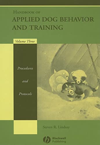 Handbook of Applied Dog Behavior and Training: Procedures and Protocols (Handbook of Applied Dog Behavior and Training, Volume 3, Band 3) von Wiley
